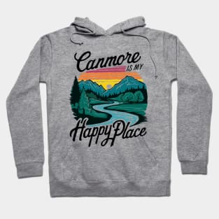 Canmore is my happy place. Banff National Park Hoodie